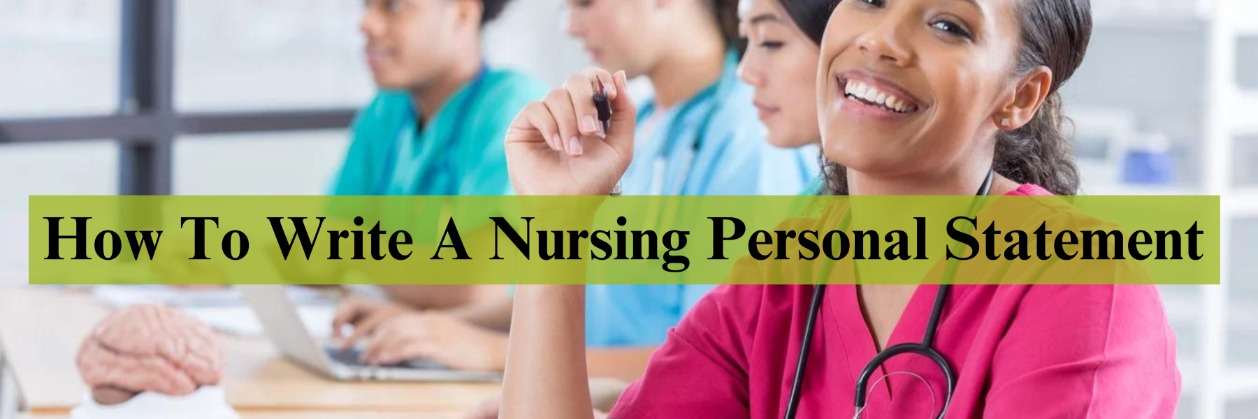 How to write a nursing personal statement